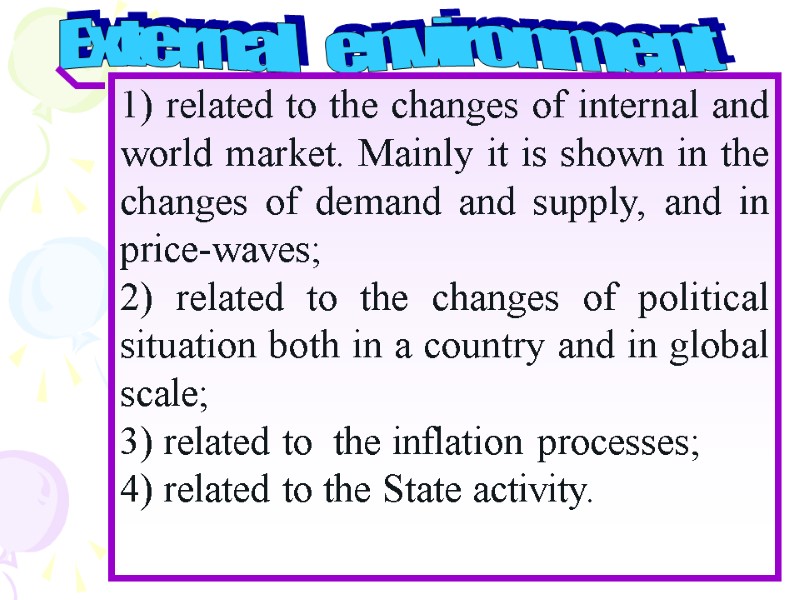 External    environment 1) related to the changes of internal and world